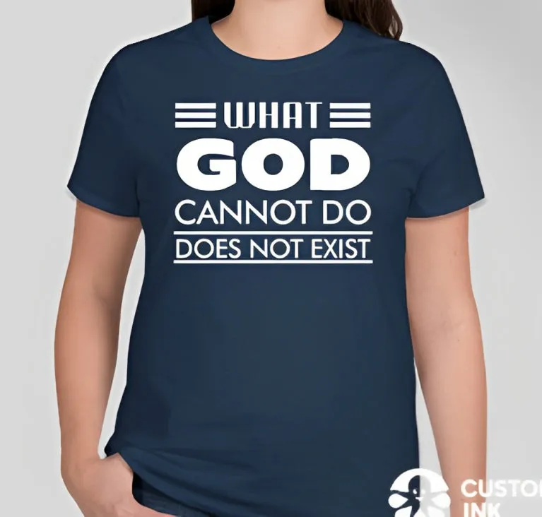 What God cannot do, does not exist Unisex T-shirt Inspired by NSPPD Morning Prayers